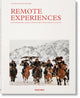 Book cover of: Remote Experiences. Extraordinary Travel Adventures from North to South. By: TASCHEN