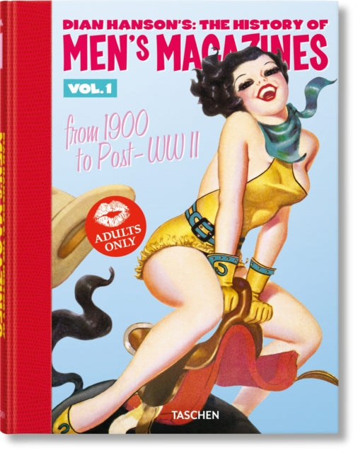 Book cover of: Dian Hanson’s: The History of Men’s Magazines. Vol. 1: From 1900 to Post-WWII. By: Dian Hanson