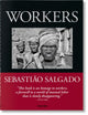 Book cover of: Sebastiao Salgado. Workers. An Archaeology of the Industrial Age