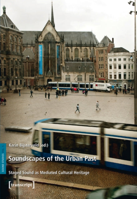 Book cover of: Soundscapes of the Urban Past