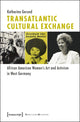 Book cover of: Transatlantic Cultural Exchange. By: Katharina Gerund