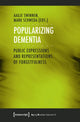 Book cover of: Popularizing Dementia. By: Aagje Swinnen
