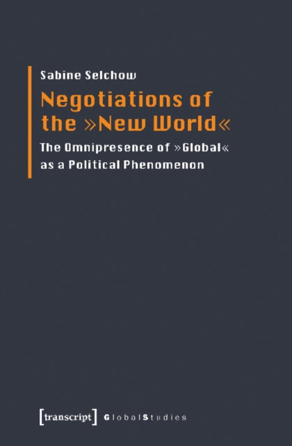 Book cover of: Negotiations of the "New World". By: Sabine Selchow