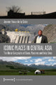 Book cover of: Iconic Places in Central Asia. By: Jeanne Féaux de la Croix