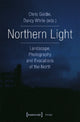 Book cover of: Northern Light – Landscape, Photography and Evocations of the North. By: Chris Goldie