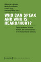 Book cover of: Who Can Speak and Who Is Heard/Hurt? – Facing Problems of Race, Racism, and Ethnic Diversity in the Humanities in Germany. By: Katharina Motyl