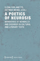 Book cover of: Poetics of Neurosis – Narratives of Normalcy and Disorder in Cultural and Literary Texts. By: Elena Furlanetto