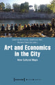 Book cover of: Art and Economics in the City – New Cultural Maps