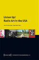 Book cover of: Listen Up! – Radio Art in the USA. By: Anne Thurmann-Jajes