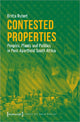 Book cover of: Contested Properties – Peoples, Plants, and Politics in Post–Apartheid South Africa. By: Britta Rutert