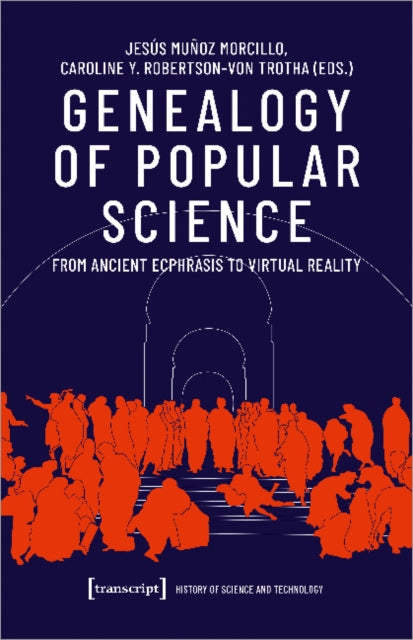 Book cover of: Genealogy of Popular Science – From Ancient Ecphrasis to Virtual Reality. By: Jesús Muñoz Morcillo
