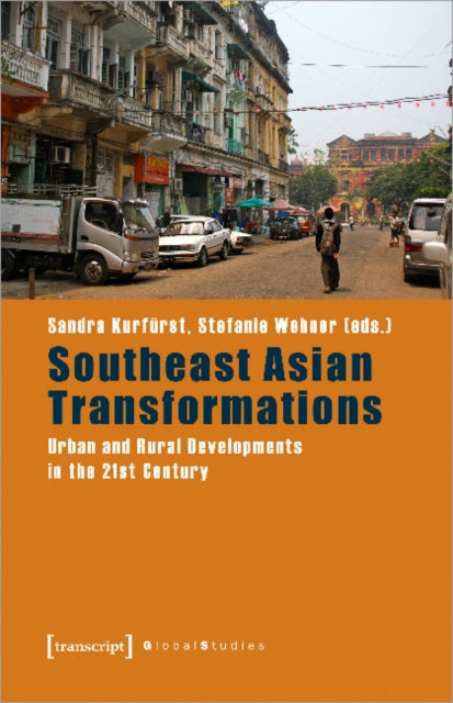 Book cover of: Southeast Asian Transformations – Urban and Rural Developments in the 21st Century. By: Sandra Kurfürst