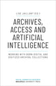 Book cover of: Archives, Access, and Artificial Intelligence – Working with Born–Digital and Digitised Archival Collections. By: Lise Jaillant