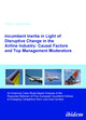 Book cover of: Incumbent Inertia in Light of Disruptive Change in the Airline Industry: Causal Factors and Top Management Moderators. By: Oliver Viellechner