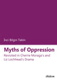 Book cover of: Myths of Oppression: Revisited in Cherrie Moraga's and Liz Lochhead's Drama. By: Inci Bilgin Tekin
