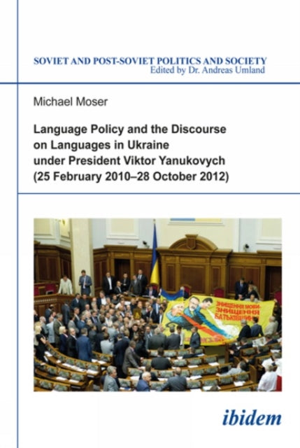 Book cover of: Language Policy and Discourse on Languages in Ukraine under President Viktor Yanukovych