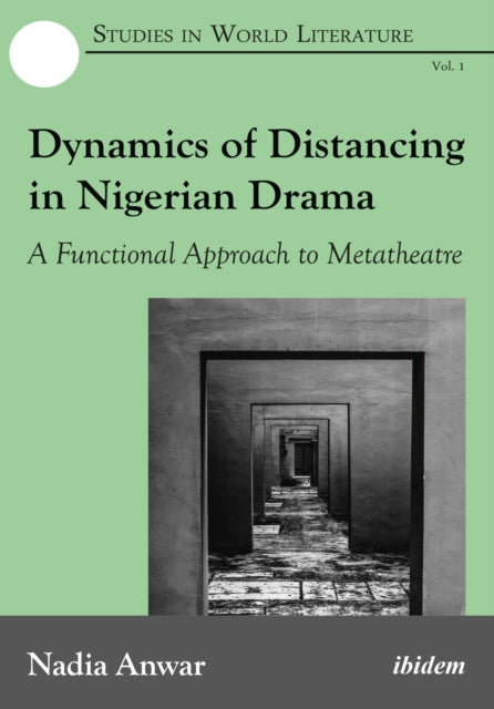 Book cover of: Dynamics of Distancing in Nigerian Drama. By: Nadia Anwar