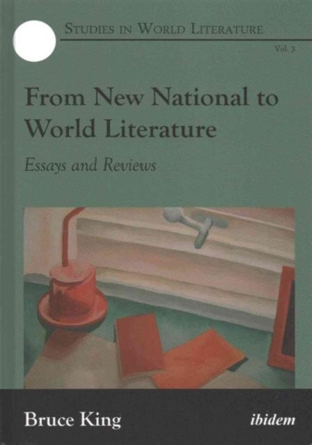Book cover of: From New National to World Literature - Essays and Reviews. By: Bruce King