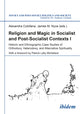 Book cover of: Religion and Magic in Socialist and Postsocialist Contexts [Part I]. By: Alexandra Cotofana