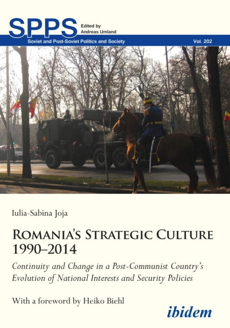 Book cover of: Romania’s Strategic Culture 1990–2014. By: Iulia-Sabina Joja
