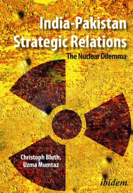 Book cover of: India-Pakistan Strategic Relations. By: Christoph Bluth