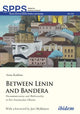 Book cover of: Between Lenin and Bandera. By: Anna Kutkina