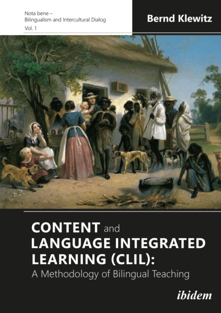 Book cover of: Content and Language Integrated Learning (CLIL): A Methodology of Bilingual Teaching. By: Bernd Klewitz
