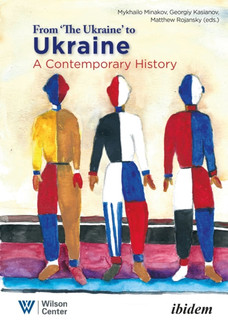 Book cover of: From “the Ukraine” to Ukraine. By: Georgiy Kasianov