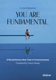 Book cover of: You Are Fundamental: A Revolutionary New View of Consciousness. By: Chris H. Ransford