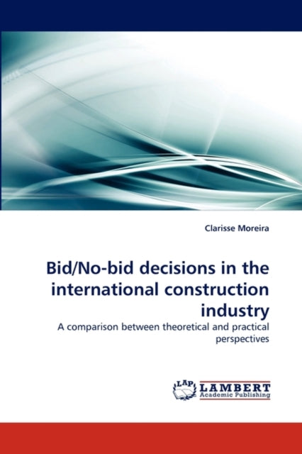 Book cover of: Bid/No-Bid Decisions in the International Construction Industry
