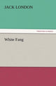 Book cover of: White Fang. By: Jack London