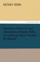 Book cover of: Narrative of the Life and Adventures of Henry Bibb, an American Slave, Written by Himself. By: Henry Bibb