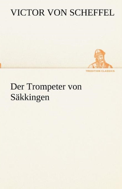 Book cover of: Trompeter von Sakkingen. By: Victor von Scheffel