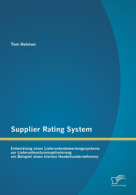 Book cover of: Supplier Rating System. By: Tom Helman
