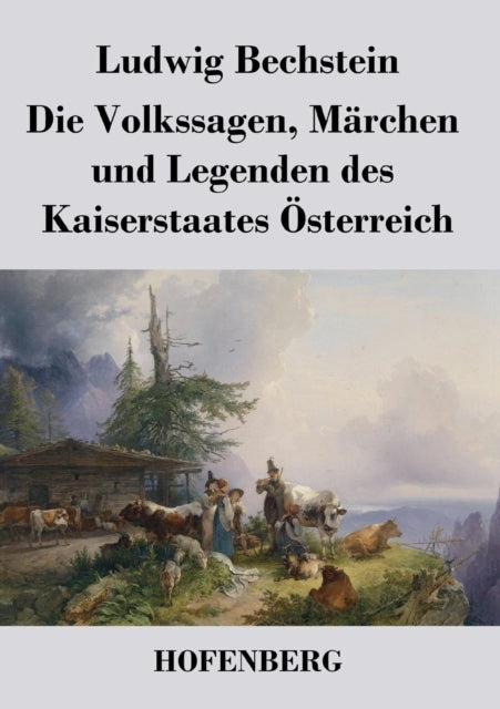 Book cover of: Volkssagen, Marchen und Legenden des Kaiserstaates Osterreich