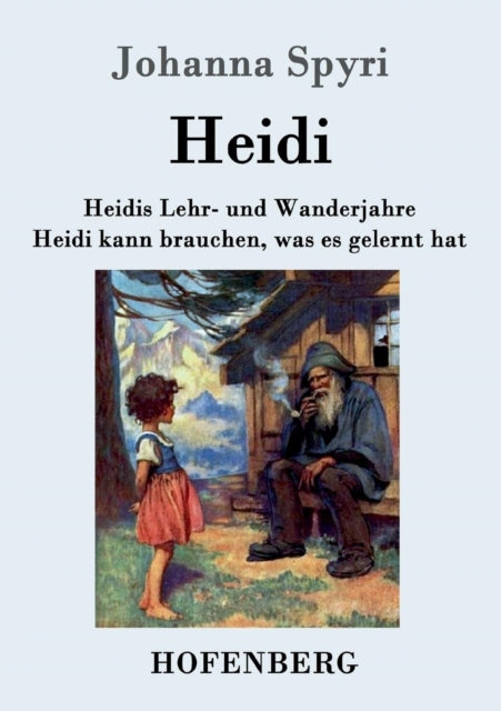 Book cover of: Heidis Lehr- und Wanderjahre / Heidi kann brauchen, was es gelernt hat