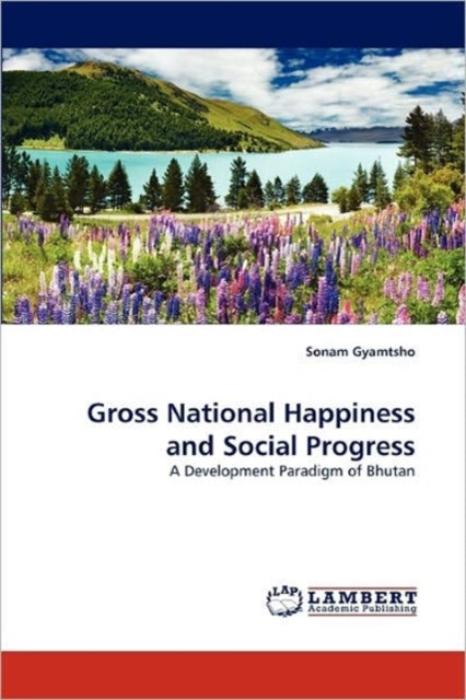 Book cover of: Gross National Happiness and Social Progress