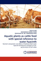Book cover of: Aquatic plants as cattle feed with special reference to water hyacinth