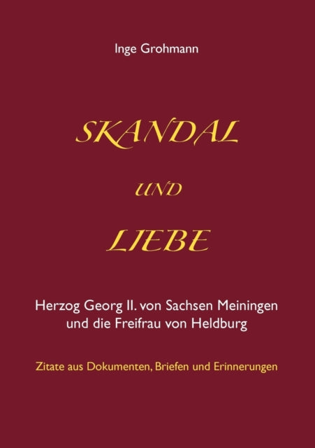 Book cover of: Skandal und Liebe. By: Inge Grohmann