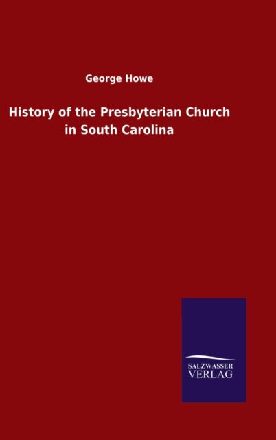 Book cover of: History of the Presbyterian Church in South Carolina