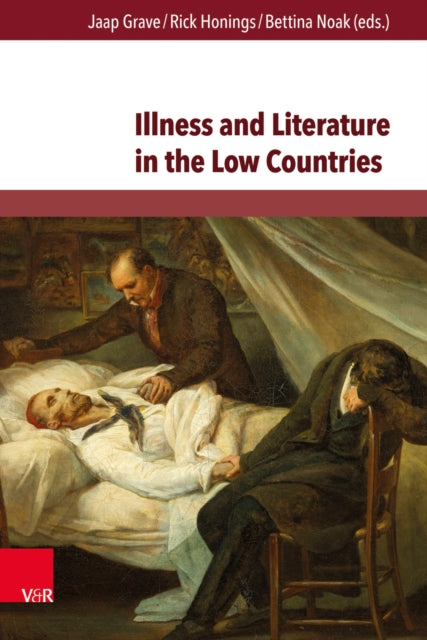 Book cover of: Illness and Literature in the Low Countries. By: Jaap Grave