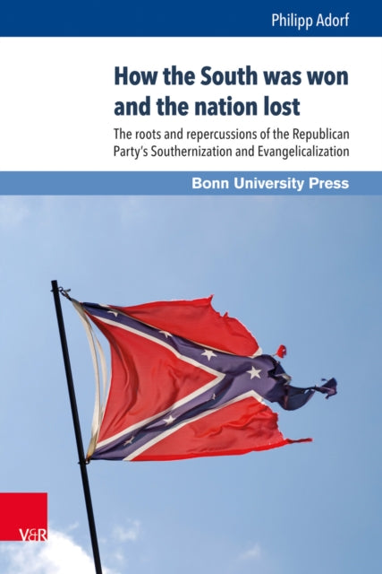 Book cover of: How the South was won and the nation lost. By: Philipp Adorf