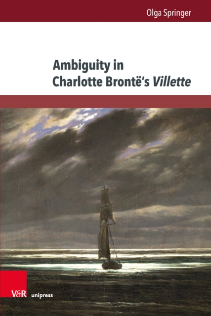 Book cover of: Ambiguity in Charlotte Bronte’s Villette. By: Olga Springer