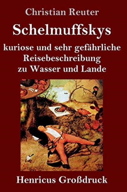 Book cover of: Schelmuffskys kuriose und sehr gefahrliche Reisebeschreibung zu Wasser und Lande (Großdruck)