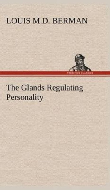 Book cover of: Glands Regulating Personality. By: Louis Berman