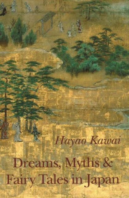Book cover of: Dreams, Myths & Fairy Tales in Japan. By: Kawai, Hayao