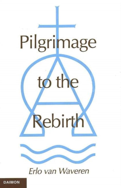 Book cover of: Pilgrimage to the Rebirth. By: Erlo Van Waveren