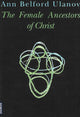 Book cover of: Female Ancestors of Christ. By: Ann Belford Ulanov