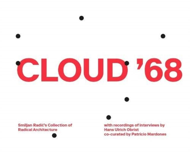 Book cover of: Cloud 68 Paper Voice: Smiljan Radic's Collection of Radical Architecture. By: Fredi Fischli