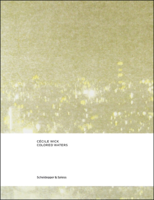 Book cover of: C¿cile Wick. Colored Waters. By: Cécile Wick